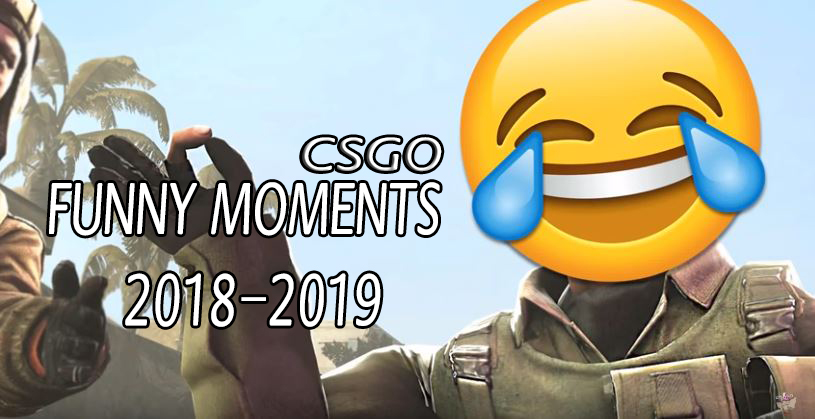 CSGO : THE BEST FUNNY MOMENT #1